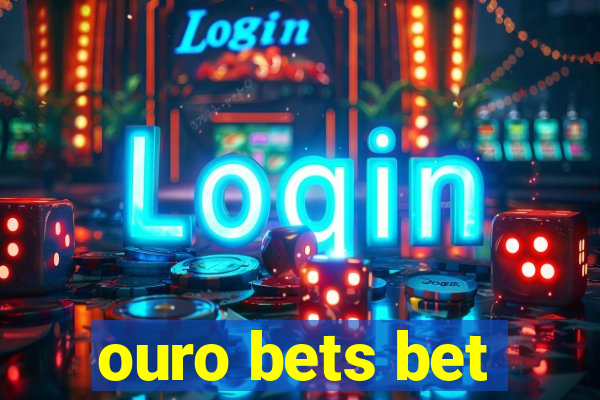 ouro bets bet